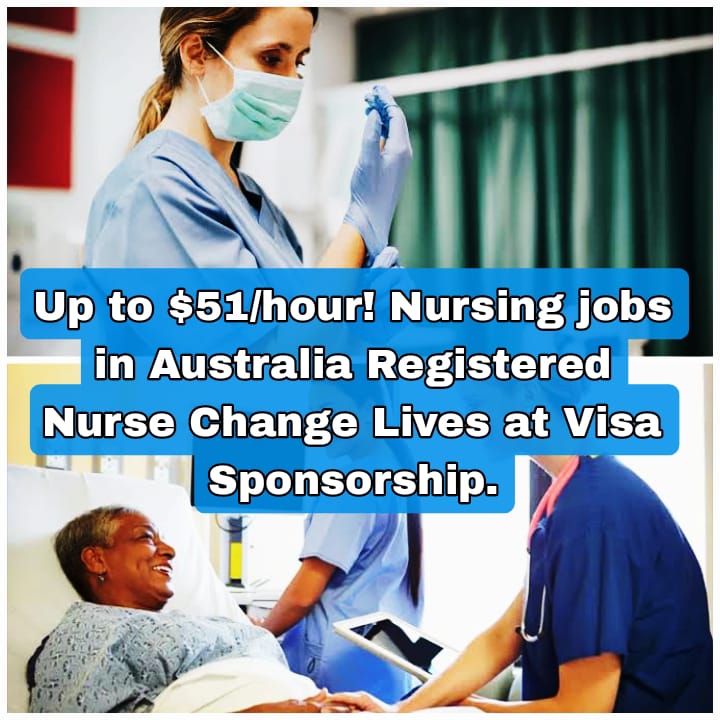 Up to $51/hour! Nursing jobs in Australia Registered Nurse Change Lives at Visa Sponsorship.
